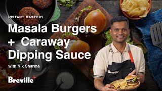 Instant Mastery | Nik Sharma’s Masala Burgers with Dipping Sauce | Breville+