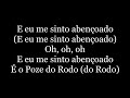 MC Poze Do Rodo Ft. Filipe Ret - Me Sinto Abençoado ( letra ) Prod. Ajaxx