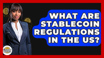 What Are Stablecoin Regulations In The US? - CryptoBasics360.com