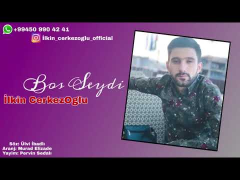 Ilkin Cerkezoglu - Sevgidi İsteydi Hamisi Boş Şeydi 2020