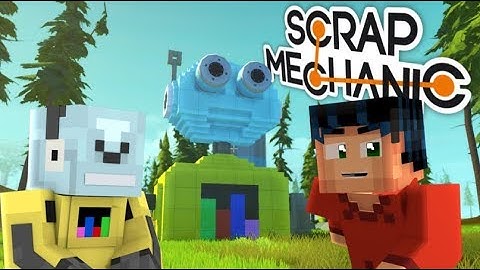 Scrap Mechanic fun with Robot Gaming - Building A giant Robot