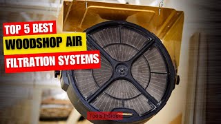 Top 5 Best Woodshop Air Filtration Systems Review of 2024