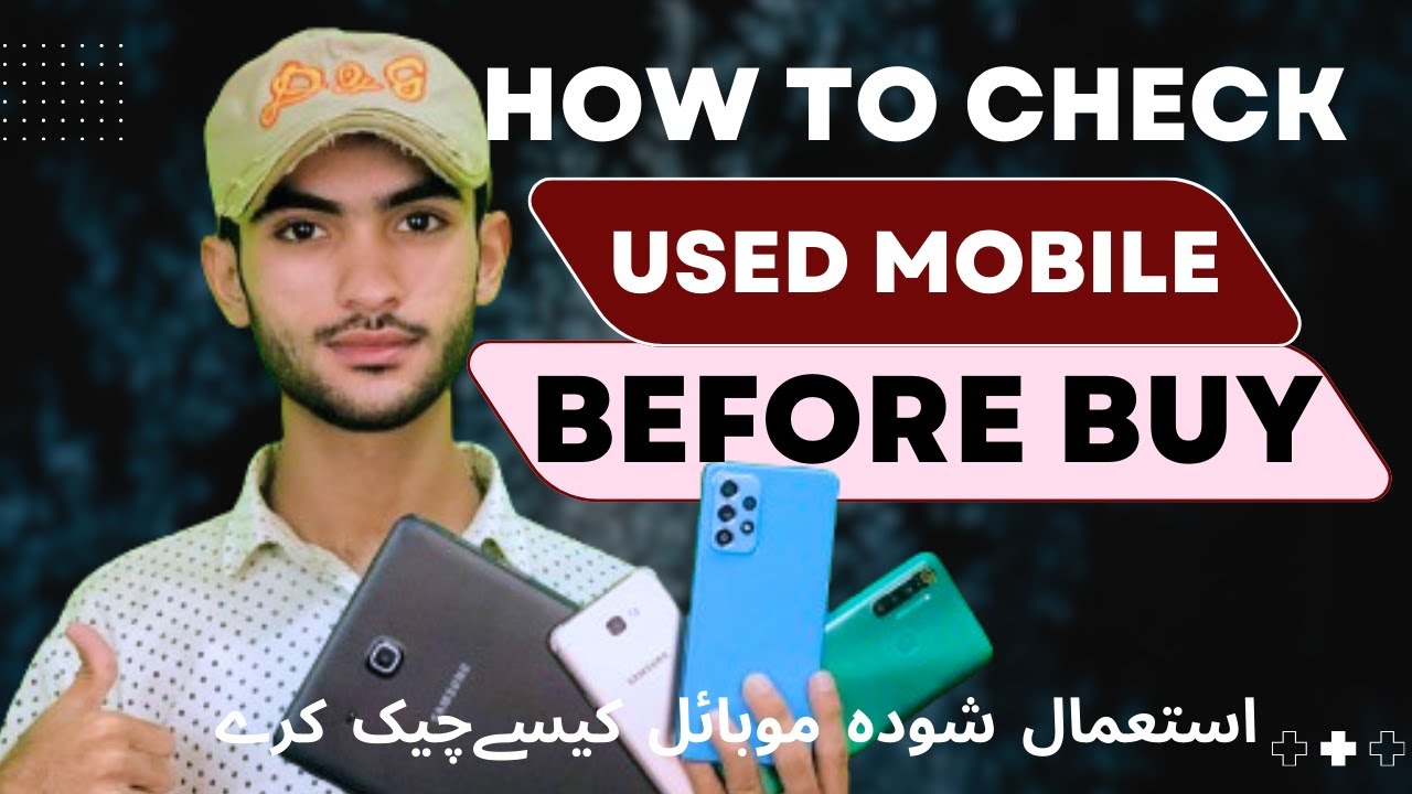 How To Check Used Mobile Before Buying Use Mobile Lene Se Phlly Kese how-to-check-used-mobile-before-buying-use-mobile-lene-se-phlly-kese
