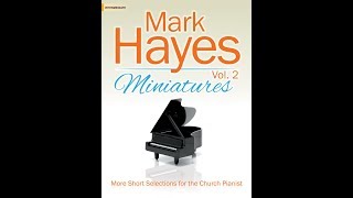 Mark Hayes Miniatures, Vol. 2 (Piano) - Mark Hayes