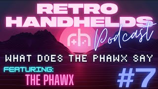 GPD Win Max 2, Steam Deck & Loki Mini Pro (ft. The Phawx) | RH Podcast (7/18/22) S2 E7