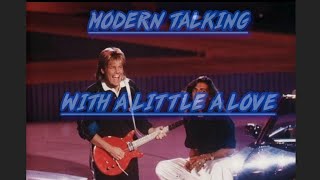 Modern Talking – With a Little Love (speed up and rewerb)