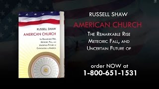 American Church: The Remarkable Rise, Meteoric Fall, and Uncertain Future of Catholicism in America
