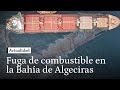 Un barco de carga se parte en dos tras un accidente y provoca una fuga de combustible en Gibraltar