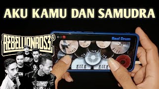 REBELLION ROSE - AKU, KAMU DAN SAMUDRA