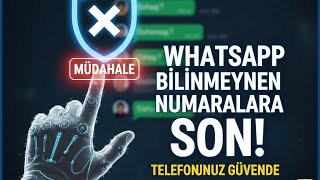 Whatsapp Gizlilik Şartları Özelliği, Bilinmeyen Numaradan Gelen Aramaları Sessize Alma
