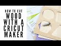 How to Cut Wood with a Cricut