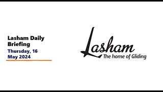 Lasham Daily Briefing - Thursday 16th May 2024