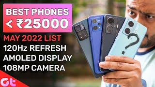 Top 7 Best Phones Under 25000 | May 2022 | Latest Updated List  | GT Hindi