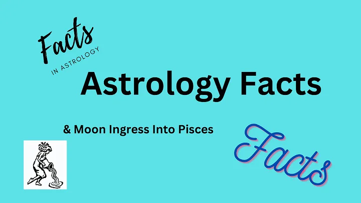 Astrology Facts & Moon Ingress into Pisces