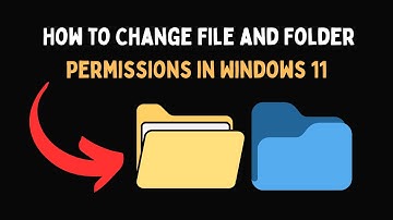 How to Change File and Folder Permissions in Windows 11