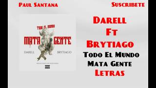 Darell x Brytiago - To El Mundo Mata Gente LETRAS