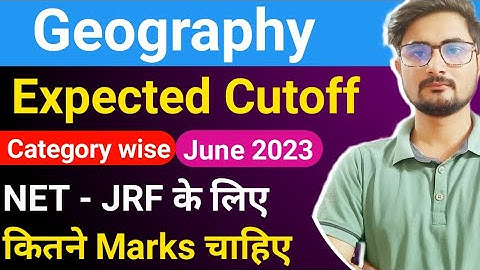 Geography Expected Cutoff June 2023 । NET - JRF Catagory wise Expected Cutoff June 2023