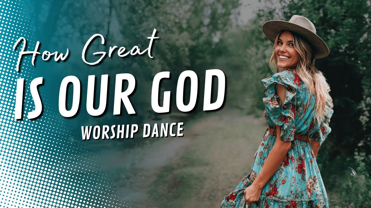 How Great Is Our God – Worship Dance Offering