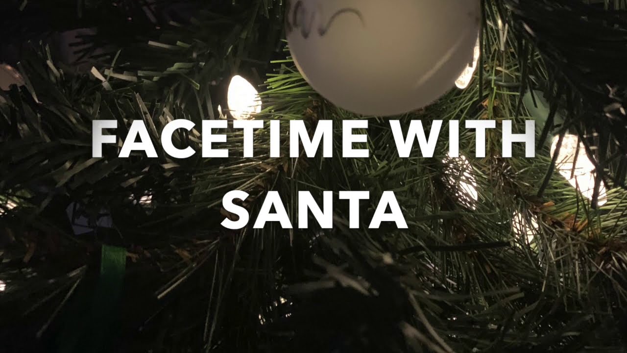 Facetime with Santa YouTube