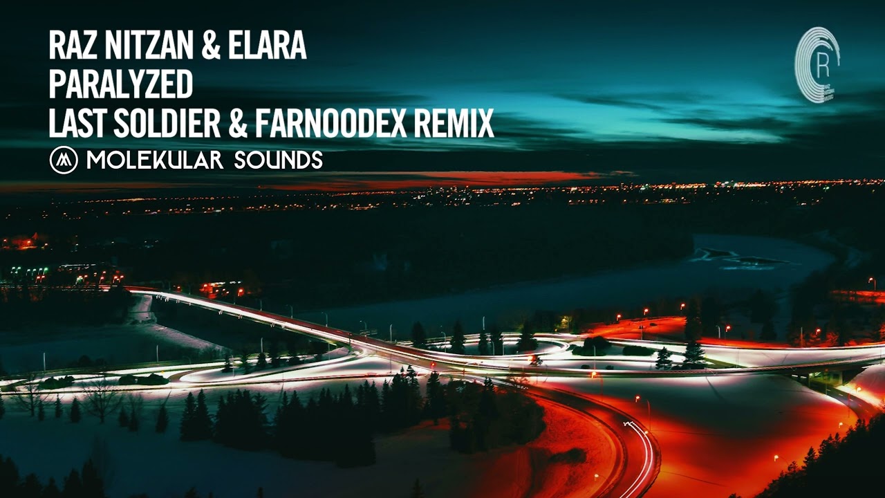 Raz Nitzan & Elara - Paralyzed (Last Soldier & Farnoodex Remix) [Molekular Sounds] Extended