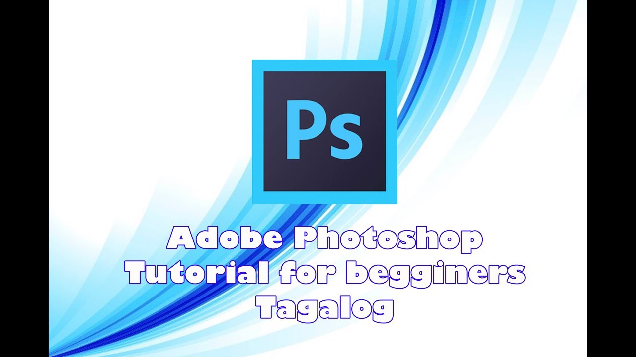 How To Use Photoshop For Beginners Tagalog YouTube