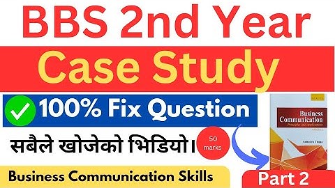 Case study bbs second year 😱 || bbs second year business communication model question 2081
