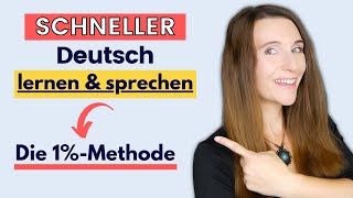 SCHNELLER DEUTSCH LERNEN und SPRECHEN mit der 1%-Methode 🇩🇪 Mache das! (Tipps)