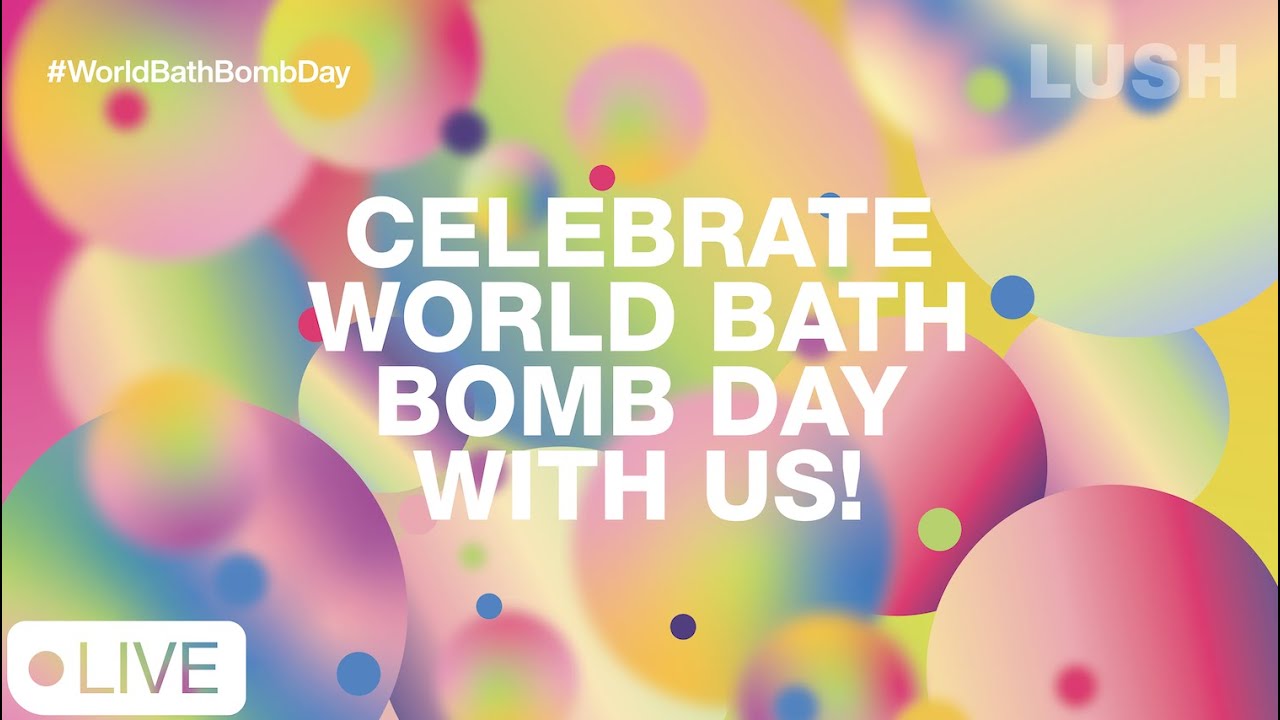 Lush Celebrations For World Bath Bomb Day 2023 - We are Lush