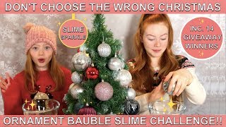 DON'T CHOOSE THE WRONG CHRISTMAS ORNAMENT SLIME CHALLENGE | 14 GIVEAWAY WINNERS | RUBY AND RAYLEE