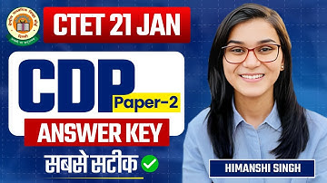 CTET 21 JAN CDP Paper Answer Key by Himanshi Singh | CTET Answer key 2024 Paper-02