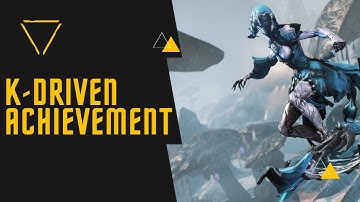 Warframe - K-Driven Achievement Guide (Patched)