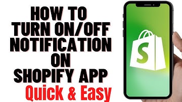 HOW TO TURN ON OR OFF NOTIFICATION ON SHOPIFY APP