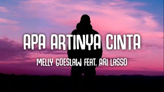 Apa Artinya Cinta - Melly Goeslaw feat. Ari Lasso (Lyrics)