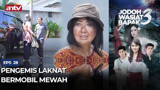 Pengemis Laknat Bermobil Mewah | Jodoh Wasiat Bapak 3 Eps 28 (1/4)