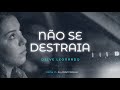 Não se destraia | Deive Leonardo