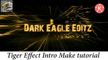 Lighting Tiger Effect Intro Kinemaster Tutorial 2019 By Dark Eagle Editz