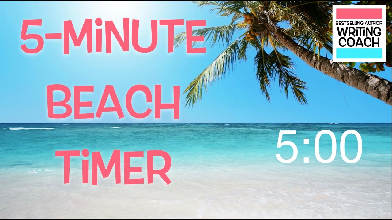 5 Minute Beach Timer for Writing Sprints & Productivity 🌴🌺⛱ YouTube