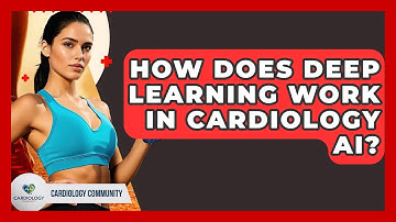 How Does Deep Learning Work In Cardiology AI? - Cardiology Community