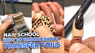 Nail School | Troubleshooting Transfer Foil on Nails