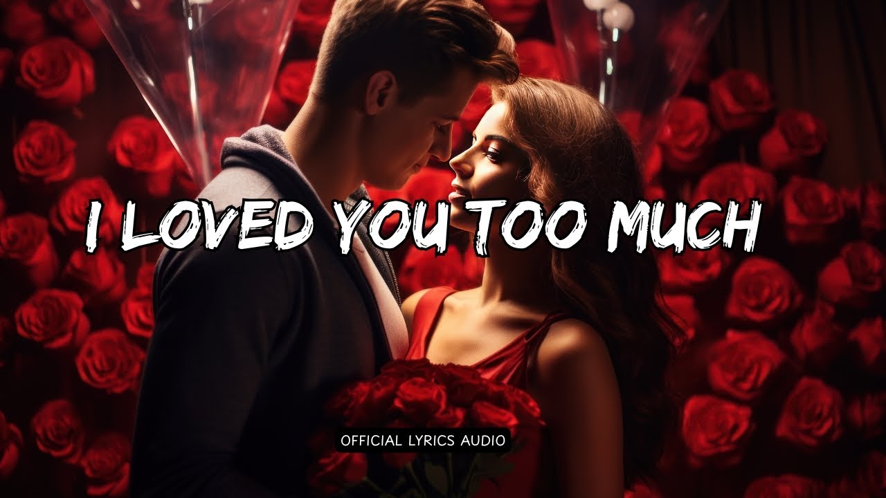 "I Loved You Too Much" | Emotional Breakup Anthem (Official Lyric Video)