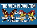 TWiEVO 53: Virus evolution by land and by sea and by CoV, part II