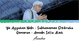 Azzahir - Ya Ayyuhan Nabi, Subhanaman Dzikruhu, Qomarun,  Annabi Sollu Alaih  (Lirik Arab & Latin)