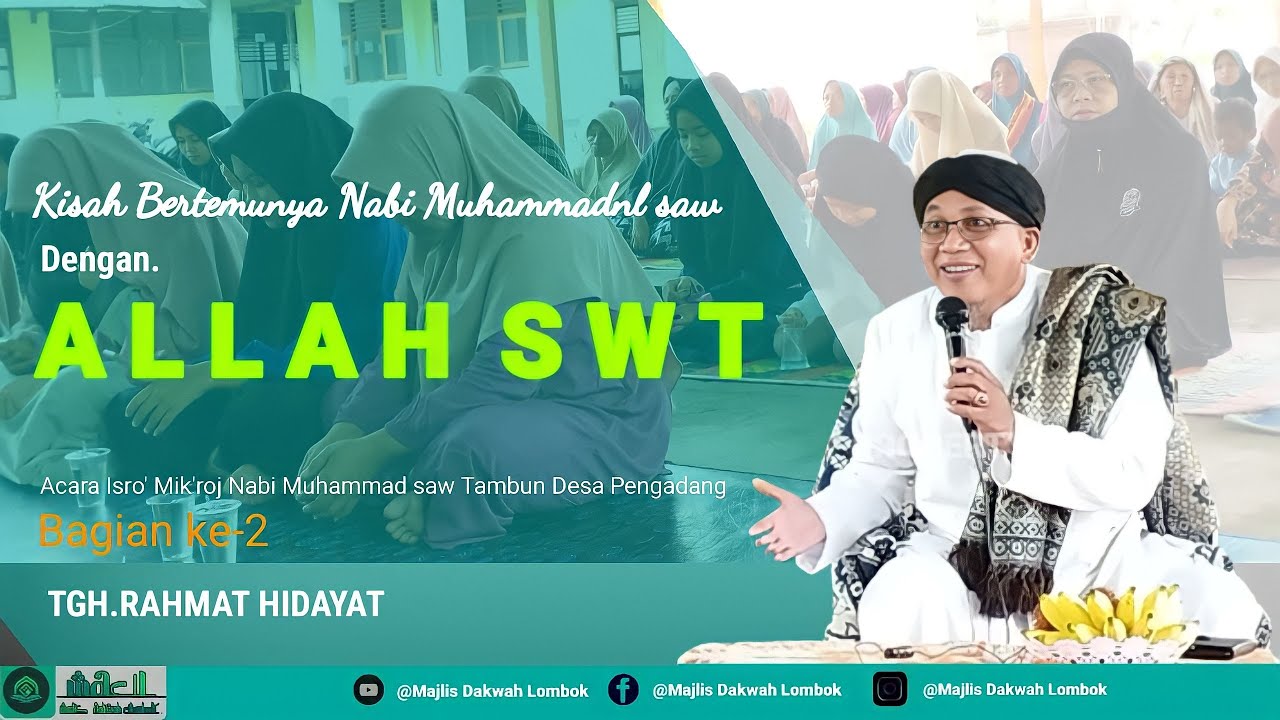 Bertemunya Nabi Muhammad saw dengan ALLAH SWT|TGH.RAHMAT HIDAYAT|ISRO  DAN mik'rok nabi muhammad saw