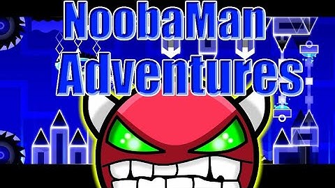 Noobaman adventures(100%)[medium demon]by Noobas