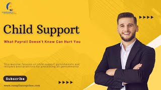 Child Support | What Payroll Doesn’t Know | WEBINAR
