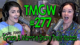 Tmgw Grace And Mamrie Share Their Noods
