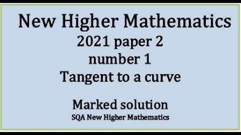 2021 Higher Mathematics Paper 2 no.1 Tangent to a curve