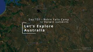 Full Let's Explore Australia - The Big Lap - Day 101 - Robin Falls Camp to Darwin Outskirts News