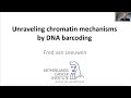 Fred van leeuwen unraveling chromatin mechanisms by dna barcoding