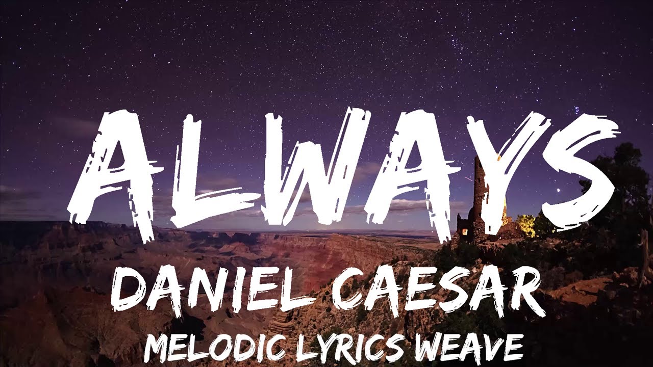 Daniel Caesar - Always (Lyrics)